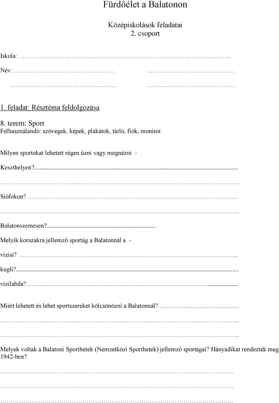 Milyen sportokat lehetett régen űzni vagy megnézni - Keszthelyen?... Siófokon?. Balatonszemesen?
