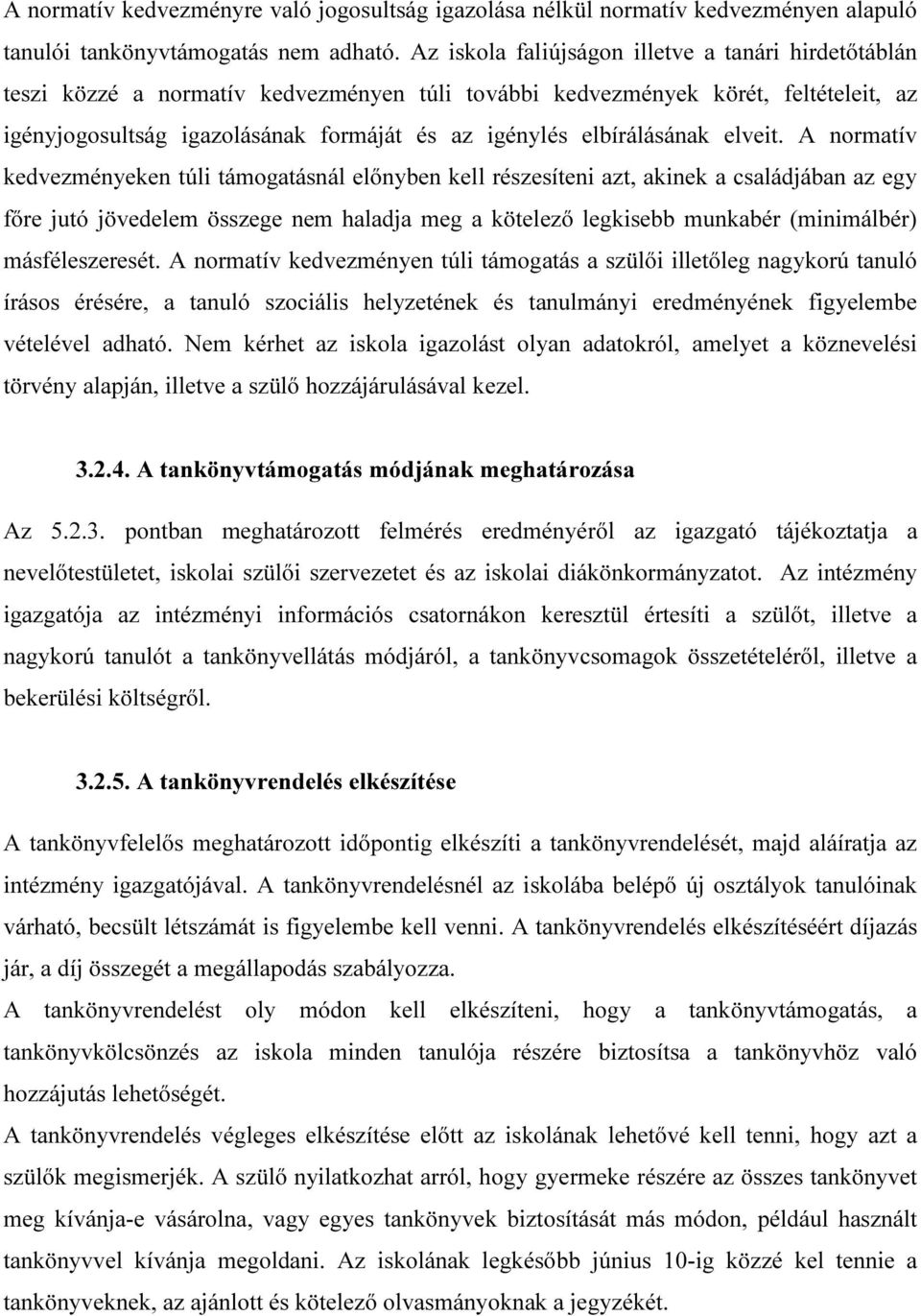 elbírálásának elveit.