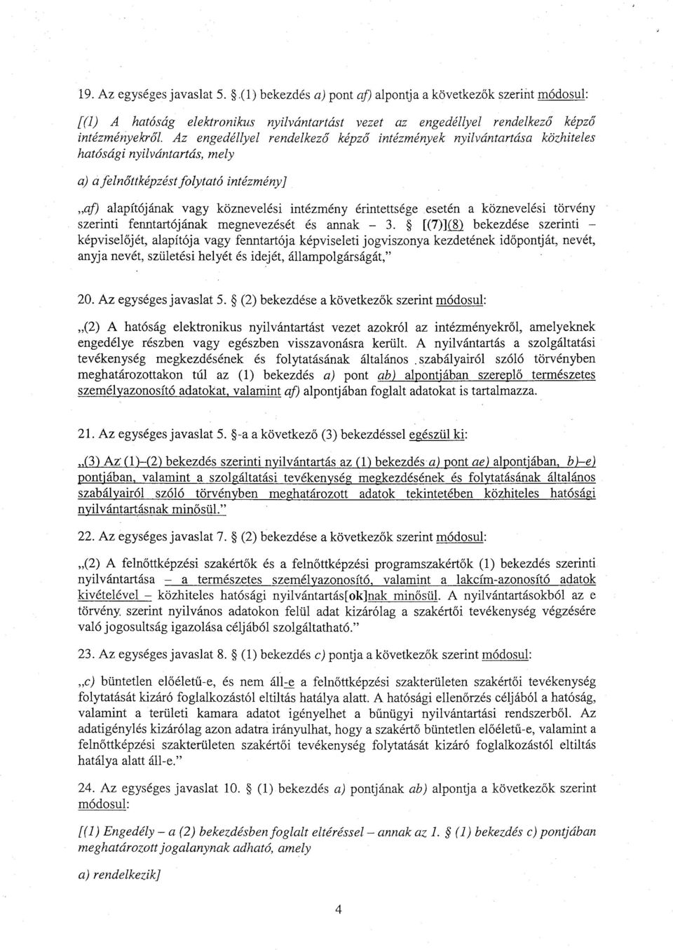 esetén a köznevelési törvén y szerinti fenntartójának megnevezését és annak 3.