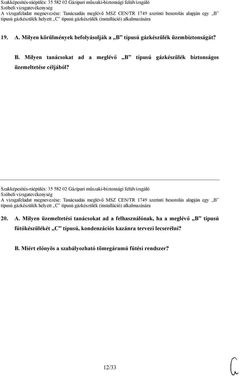 Milyen tanácsokat ad a meglévő B típusú gázkészülék biztonságos üzemeltetése céljából?