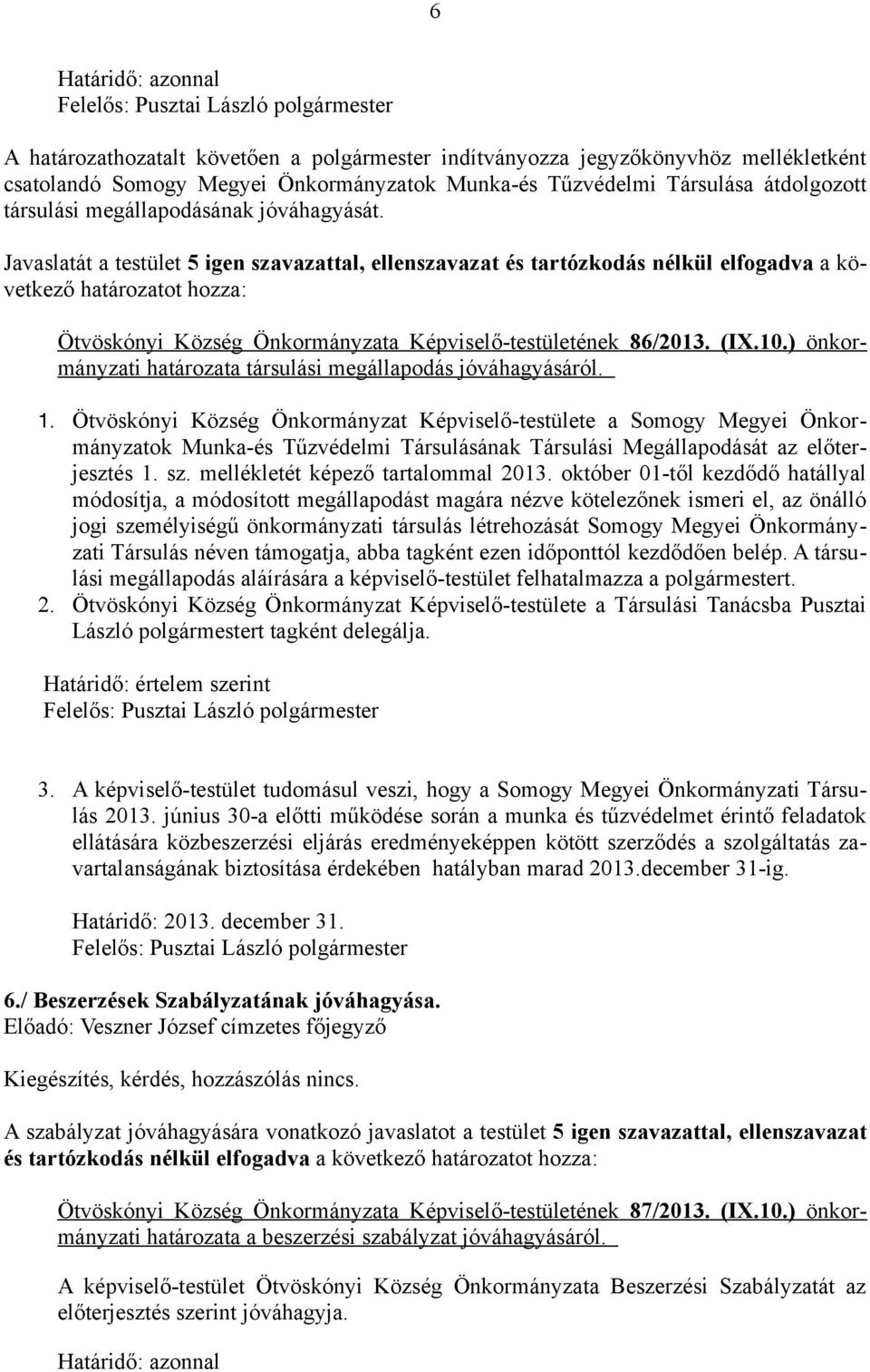 (IX.10.) önkormányzati határozata társulási megállapodás jóváhagyásáról. 1.