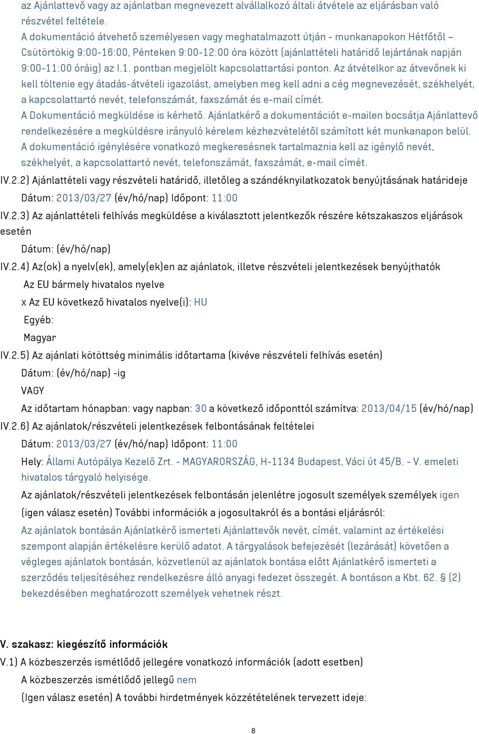 óráig) az I.1. pontban megjelölt kapcsolattartási ponton.