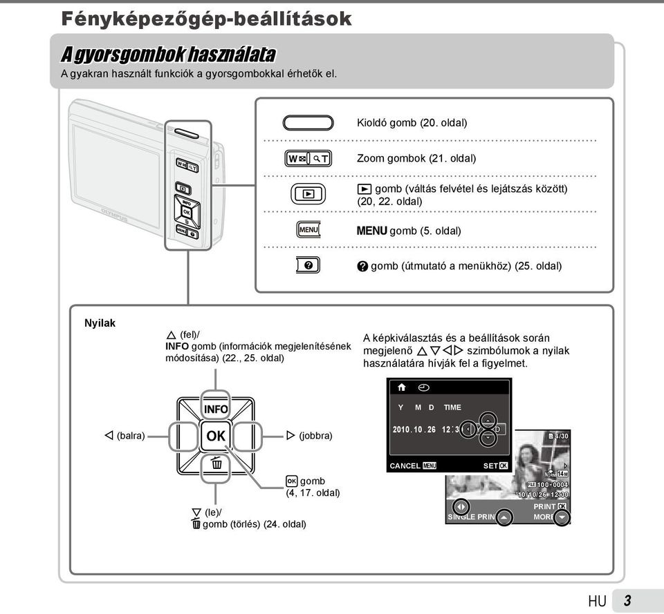 oldal) Nyilak F (fel)/ INFO gomb (információk megjelenítésének módosítása) (22., 25.