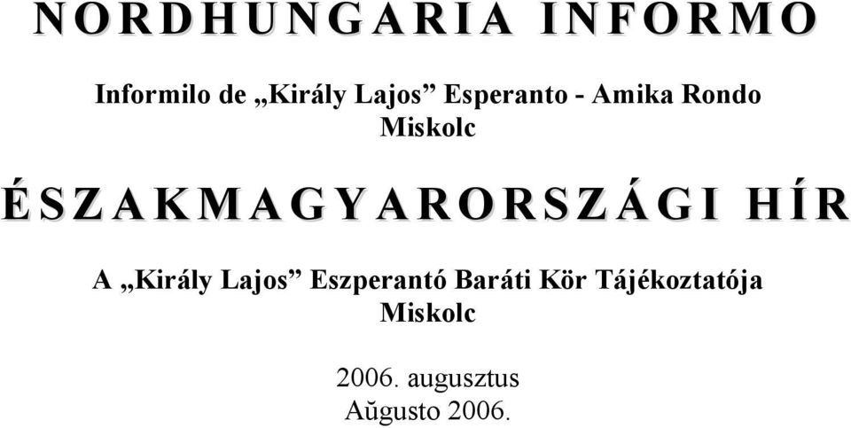 A G Y A R O R S Z Á G I H Í R A Király Lajos Eszperantó