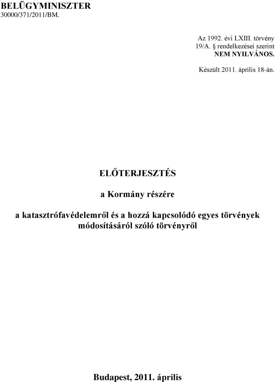 ELŐTERJESZTÉS a Kormány részére a katasztrófavédelemről és a hozzá
