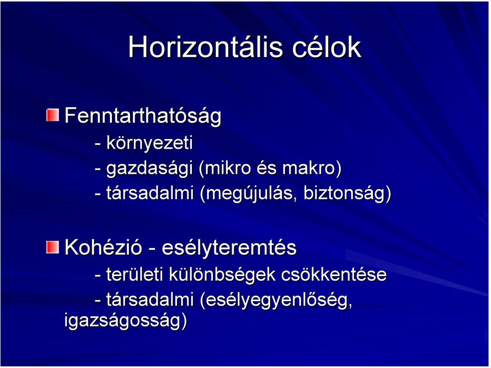 biztonság) Kohézió - esélyteremtés - területi