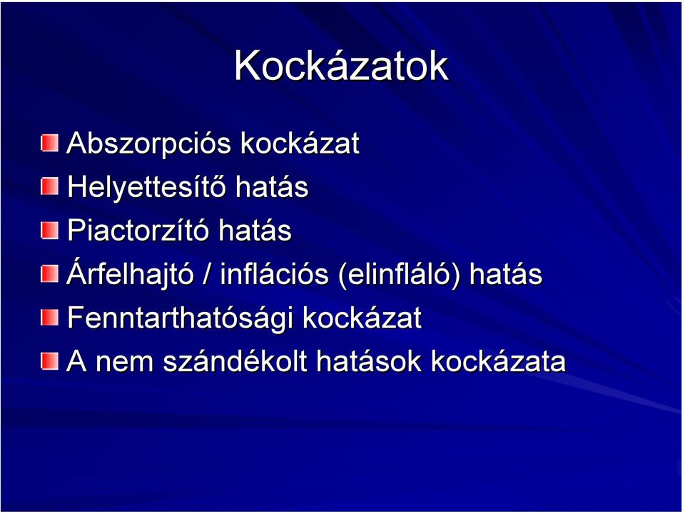 inflációs (elinfláló( elinfláló) ) hatás