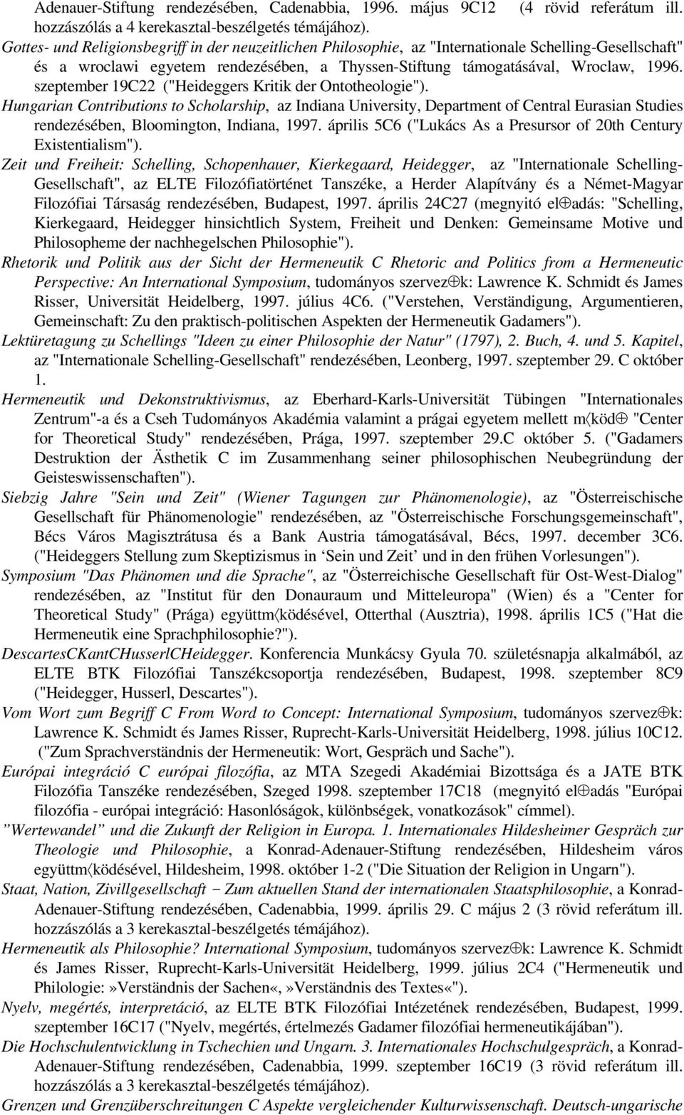 szeptember 19C22 ("Heideggers Kritik der Ontotheologie").