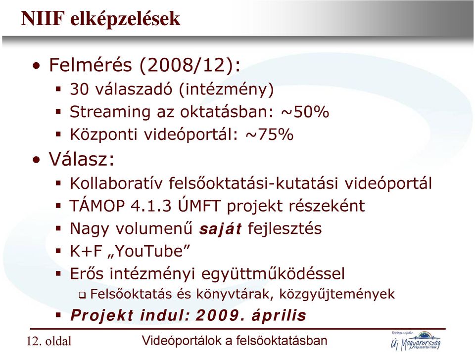 felsőoktatási-kutatási ő k á videóportál TÁMOP 4.1.