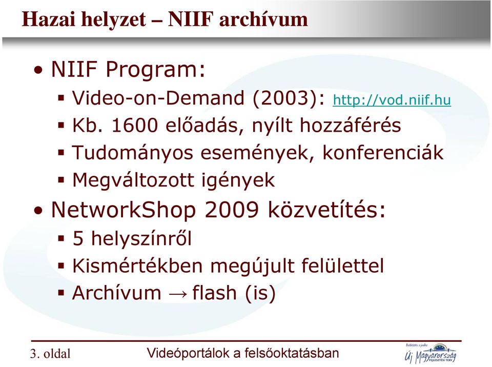 1600 előadás, nyílt hozzáférés Tudományos események, konferenciák Megváltozott