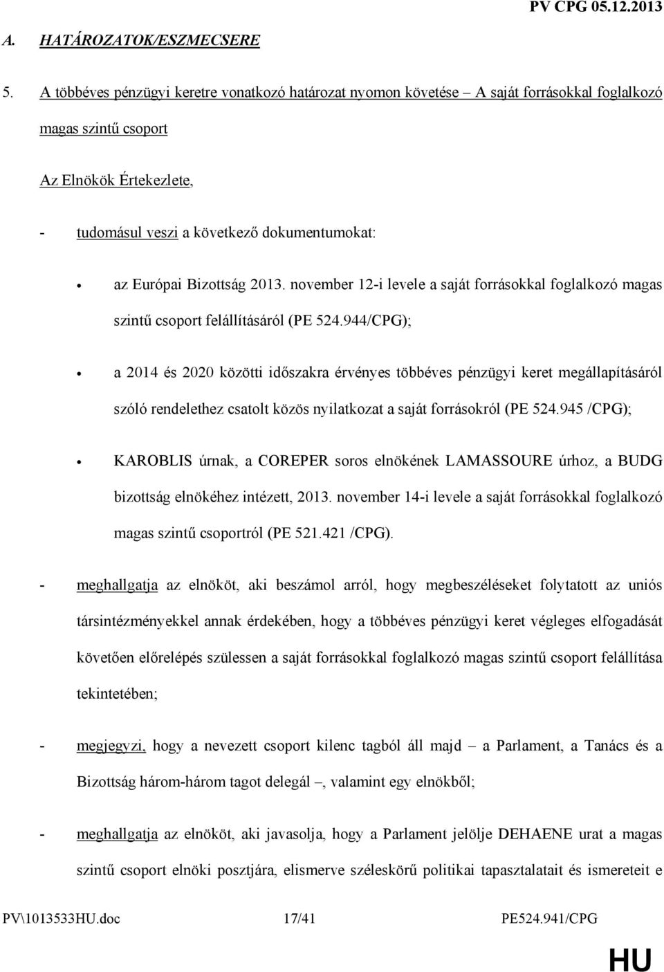Bizottság 2013. november 12-i levele a saját forrásokkal foglalkozó magas szintő csoport felállításáról (PE 524.