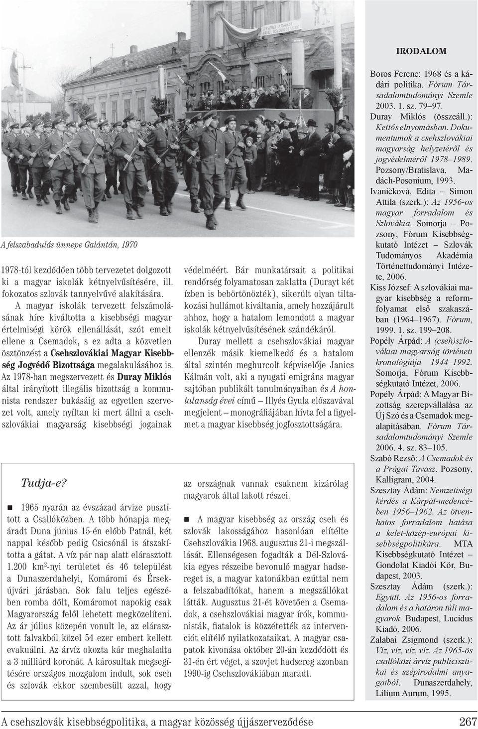 Kisebbség Jogvédő Bizottsága megalakulásához is.