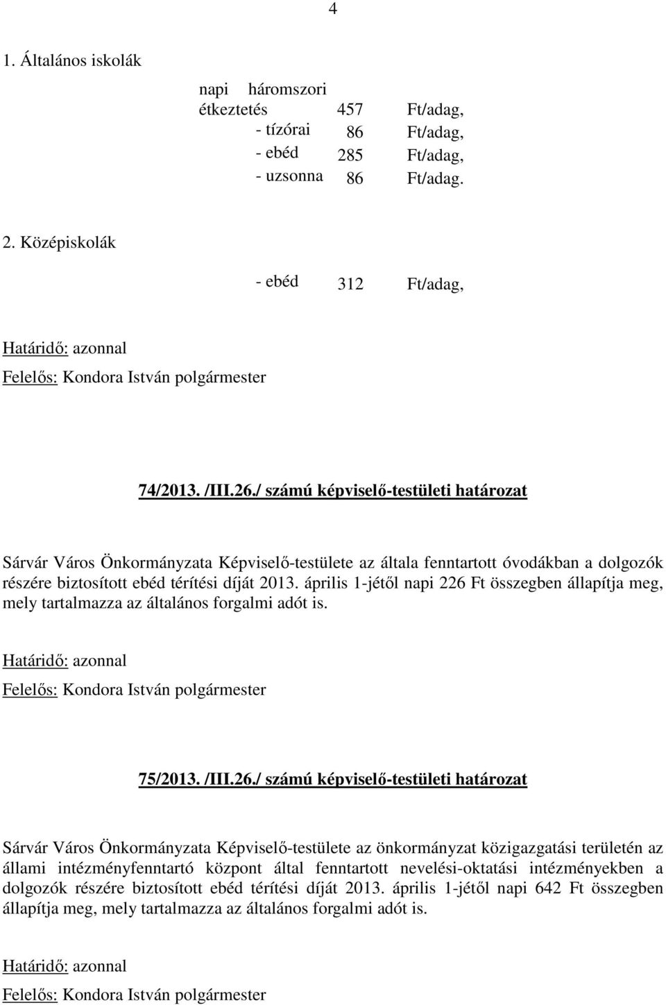 április 1-jétől napi 226 