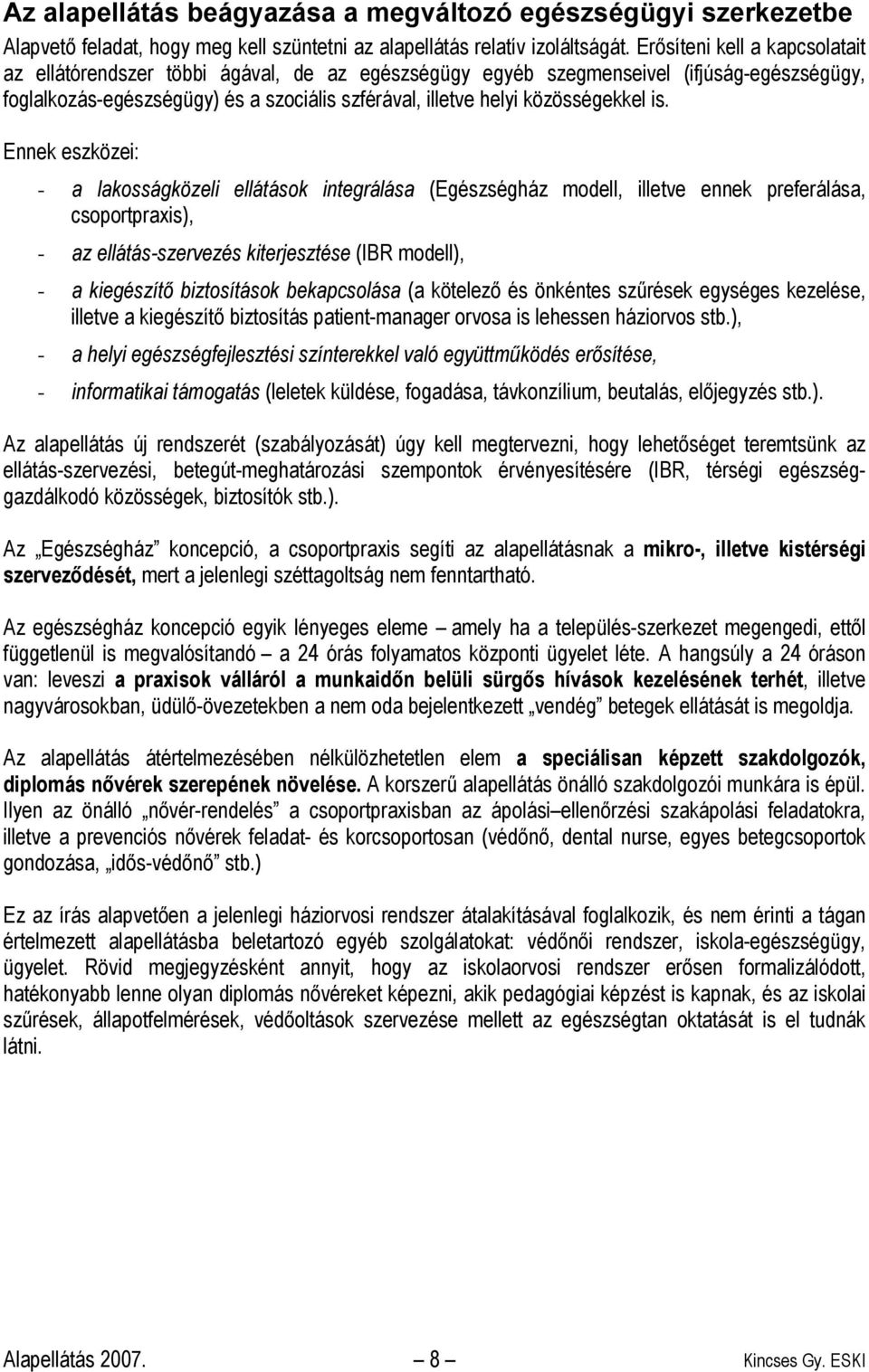 közösségekkel is.