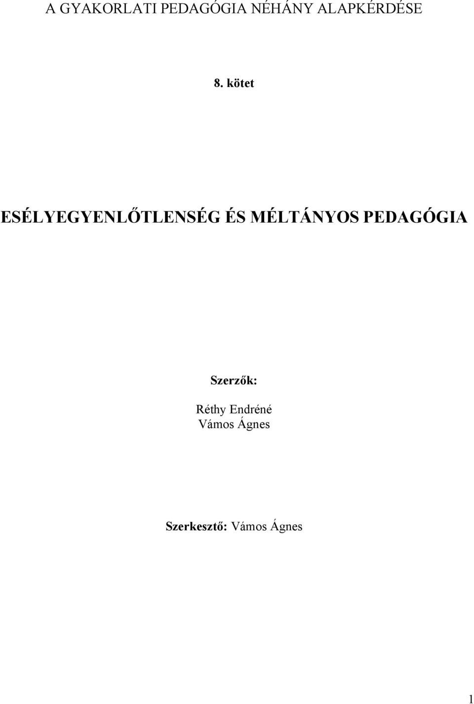 kötet ESÉLYEGYENLŐTLENSÉG ÉS MÉLTÁNYOS