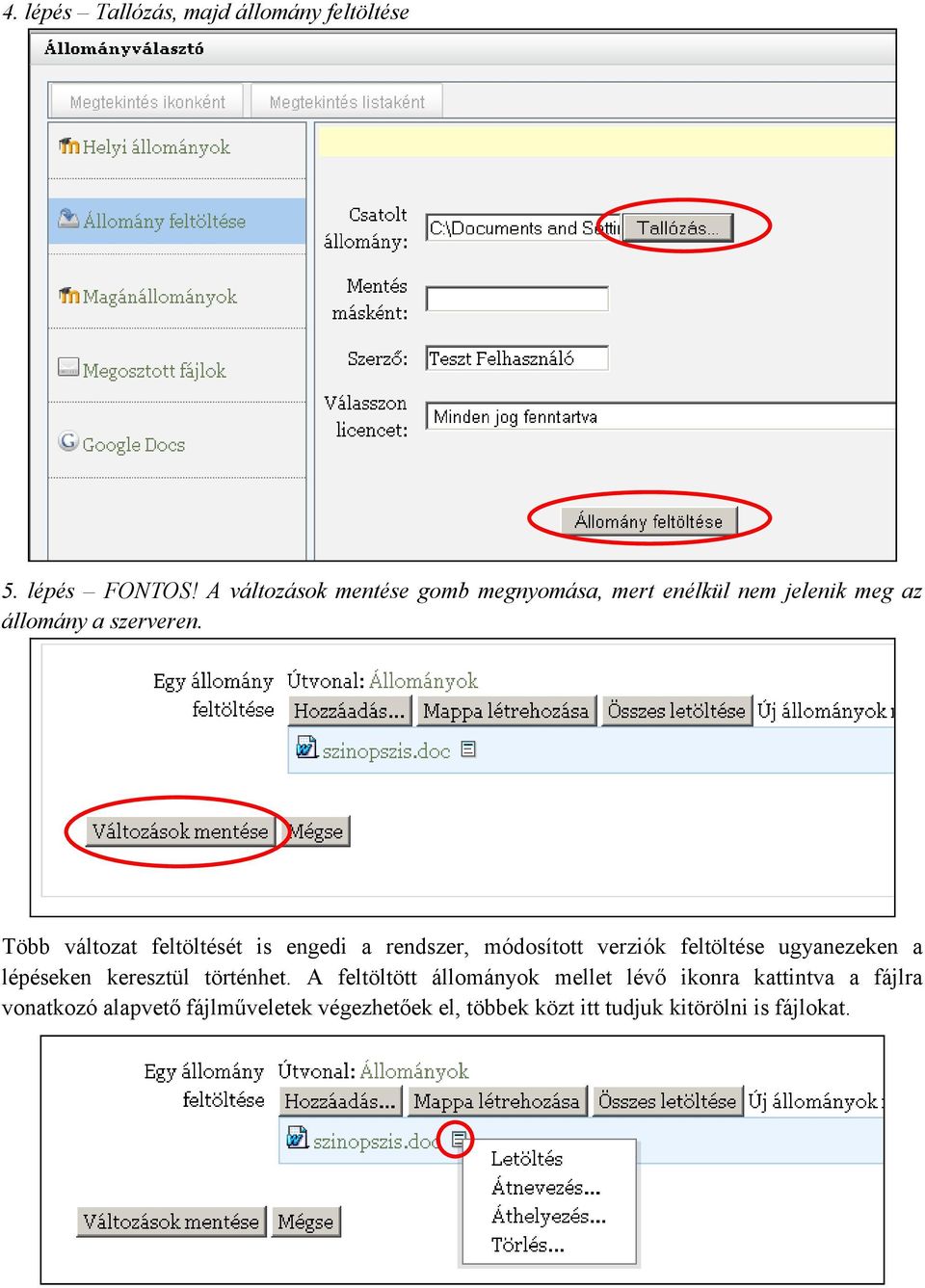 Több változat feltöltését is engedi a rendszer, módosított verziók feltöltése ugyanezeken a lépéseken