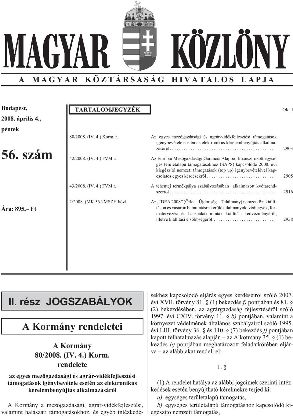 Az Európai Mezõgazdasági Garancia Alapból finanszírozott egysé - ges te rü let ala pú tá mo ga tá sok hoz (SAPS) kap cso ló dó 2008.