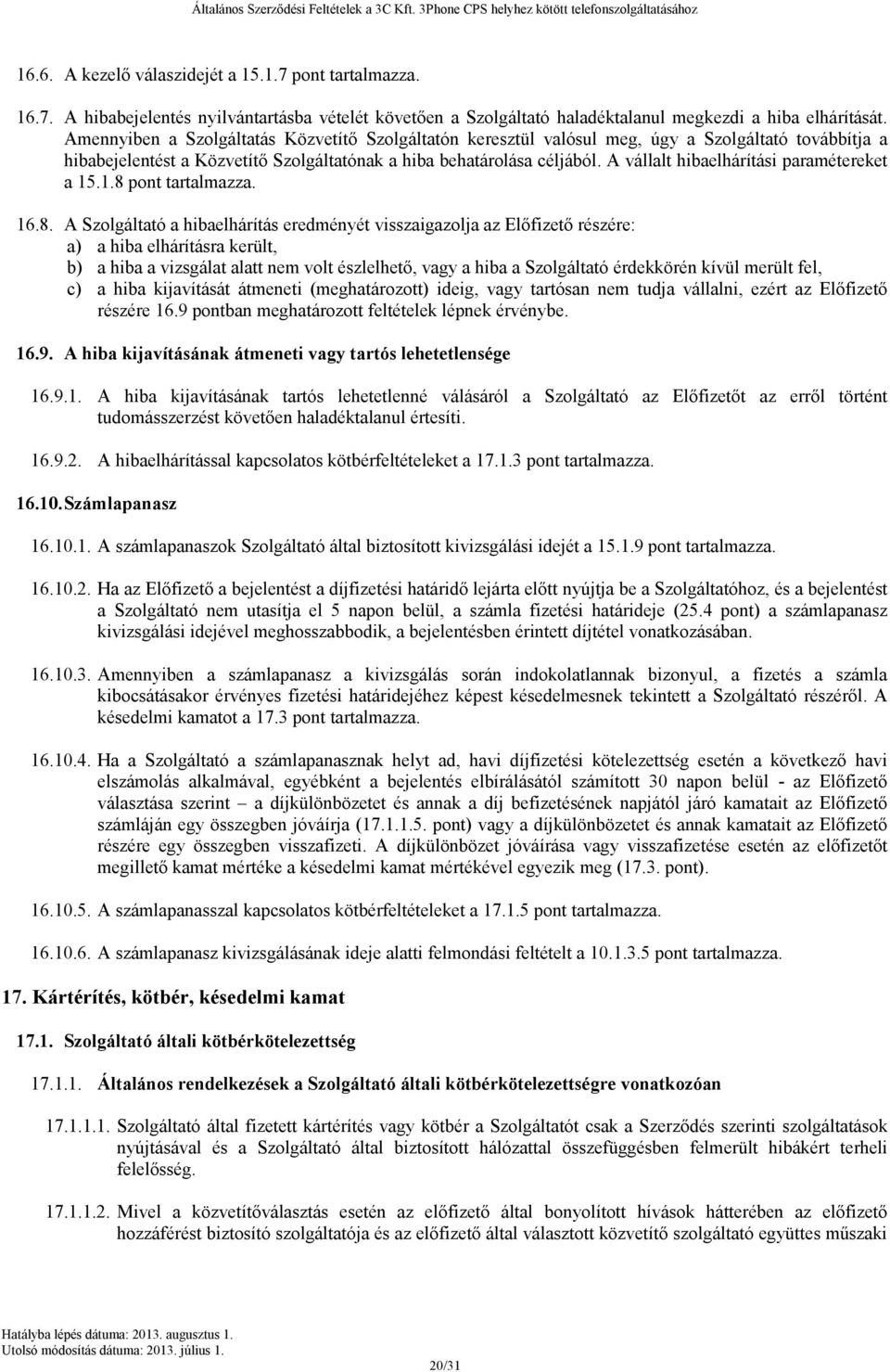 A vállalt hibaelhárítási paramétereket a 15.1.8 