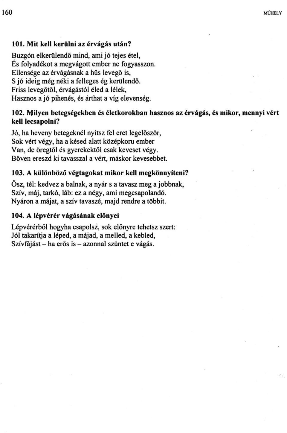 Milyen betegségekben és életkorokban hasznos az érvágás, és mikor, mennyi vért kell lecsapolni?