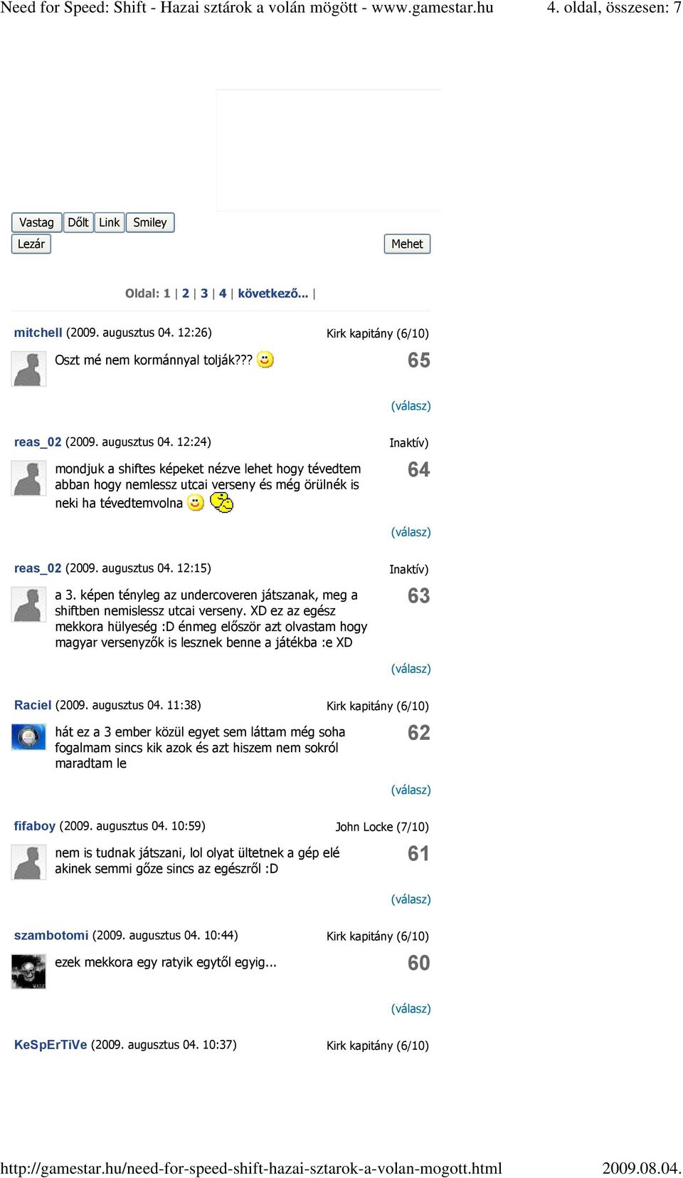 képen tényleg az undercoveren játszanak, meg a shiftben nemislessz utcai verseny.