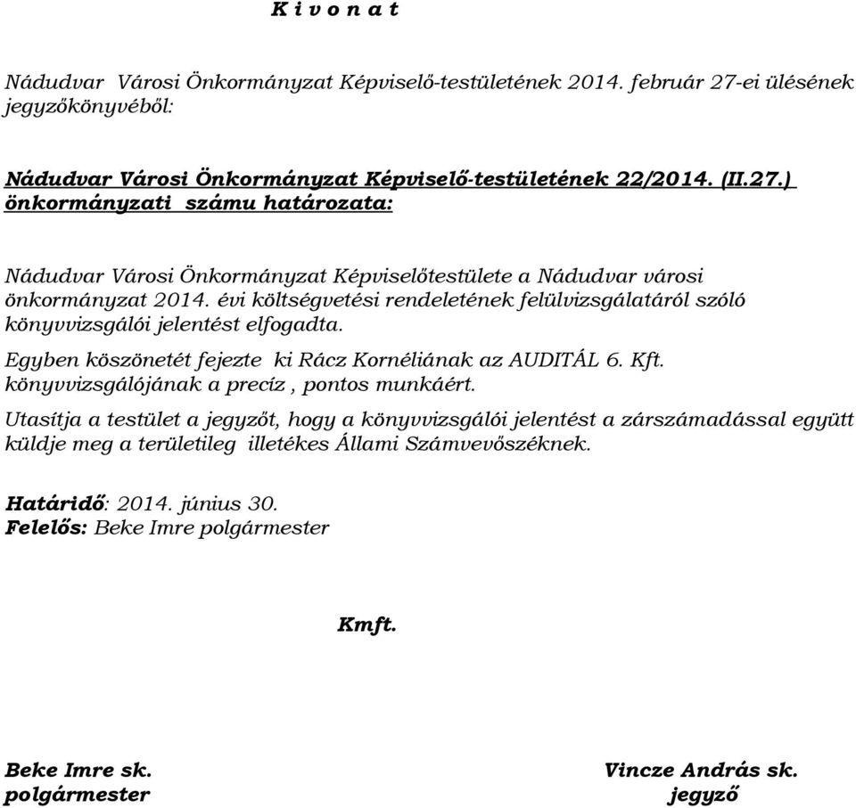 ) önkormányzati számu határozata: Nádudvar Városi Önkormányzat Képviselőtestülete a Nádudvar városi önkormányzat 2014.