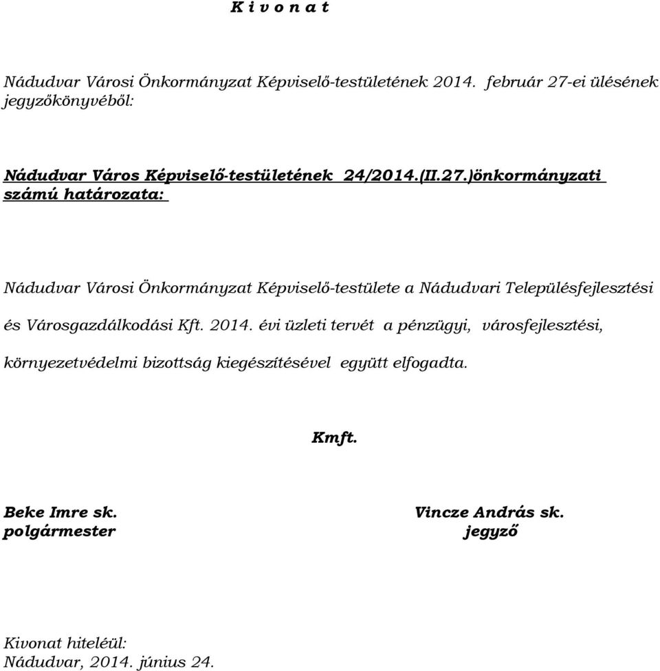 ei ülésének könyvéből: Nádudvar Város Képviselő-testületének 24/2014.(II.27.