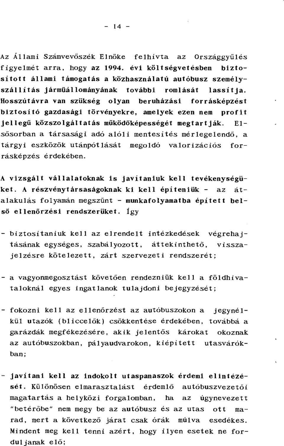 Esősoban a ásasági adó aói menesíés méegeendő, a ágyi eszközök uánpóásá megodó vaoizációs oásképzés édekében. A vizsgá váaaoknak is javíaniuk ke evékenységüke.