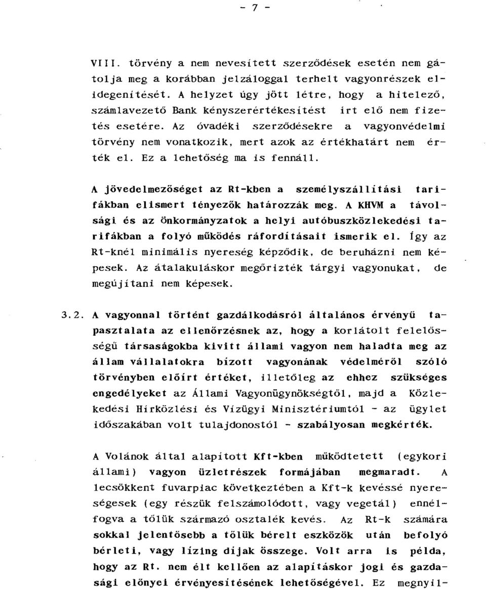 A KHVM a ávosági és az önkományzaok a heyi auóbuszkőzekedési aiákban a oyó működés áodíásai ismeik e. Így az R-kné minimáis nyeeség képződik, de beuházni nem képesek.