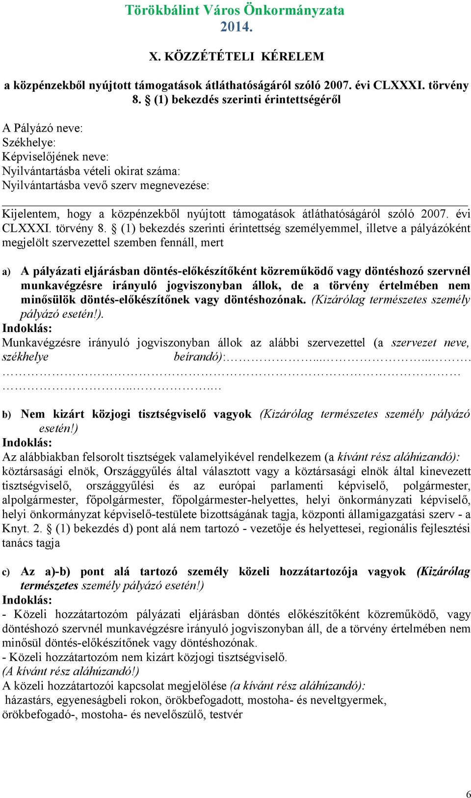 nyújtott támogatások átláthatóságáról szóló 2007. évi CLXXXI. törvény 8.