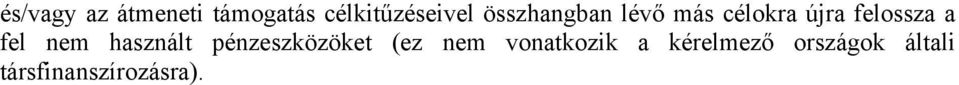 fel nem használt pénzeszközöket (ez nem