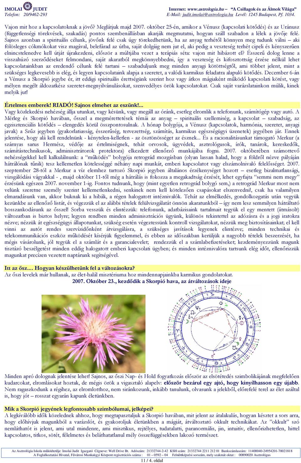 Sajnos azonban a spirituális célunk, jövınk felé csak úgy törekedhetünk, ha az anyag terhétıl könnyen meg tudunk válni aki fölösleges cókmókokat visz magával, belefárad az útba, saját dolgáig nem jut