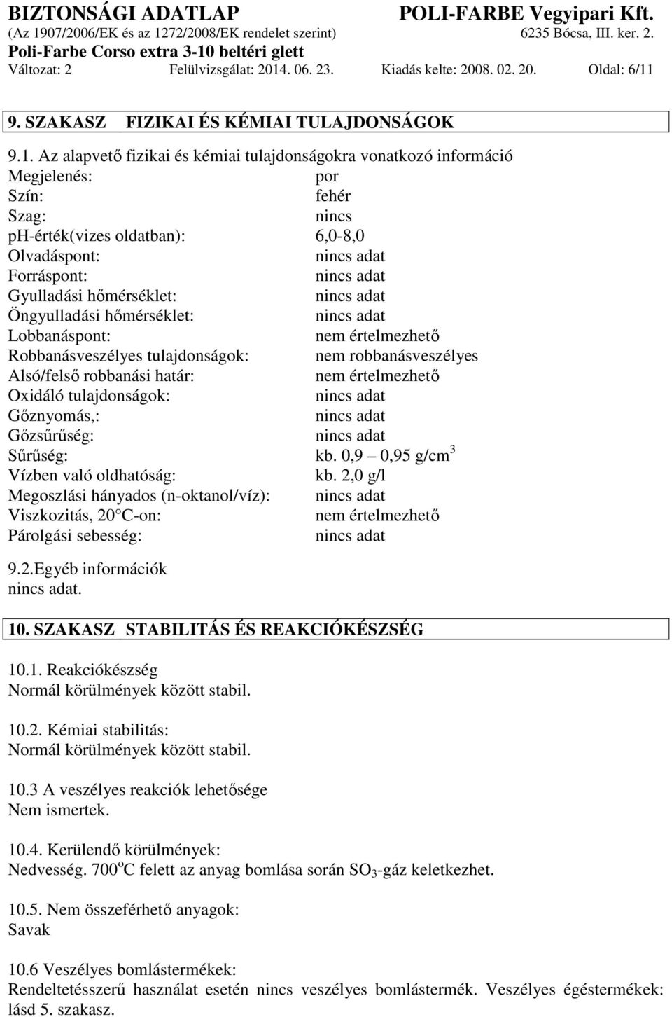 9. SZAKASZ FIZIKAI ÉS KÉMIAI TULAJDONSÁGOK 9.1.