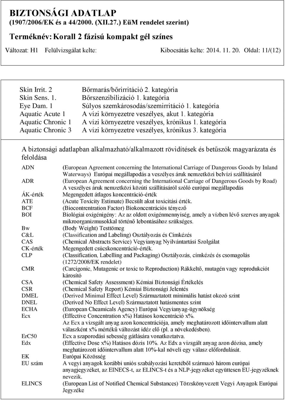 kategória A vízi környezetre veszélyes, krónikus 3.