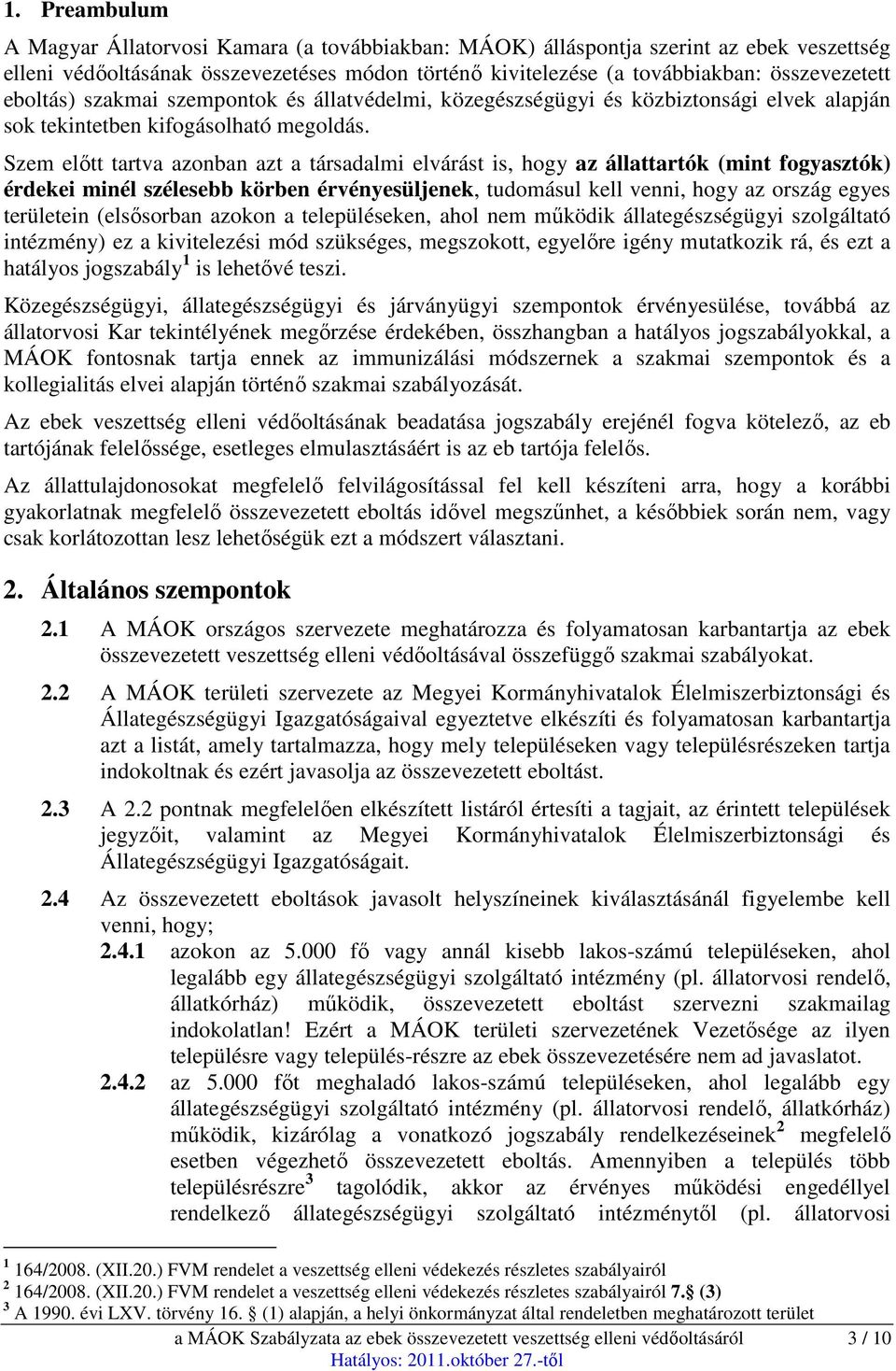 A MAGYAR ÁLLATORVOSI KAMARA SZABÁLYZATA. AZ EBEK VESZETTSÉG ELLENI  VÉDŐOLTÁSÁRÓL (EVEV szabályzat) - PDF Ingyenes letöltés