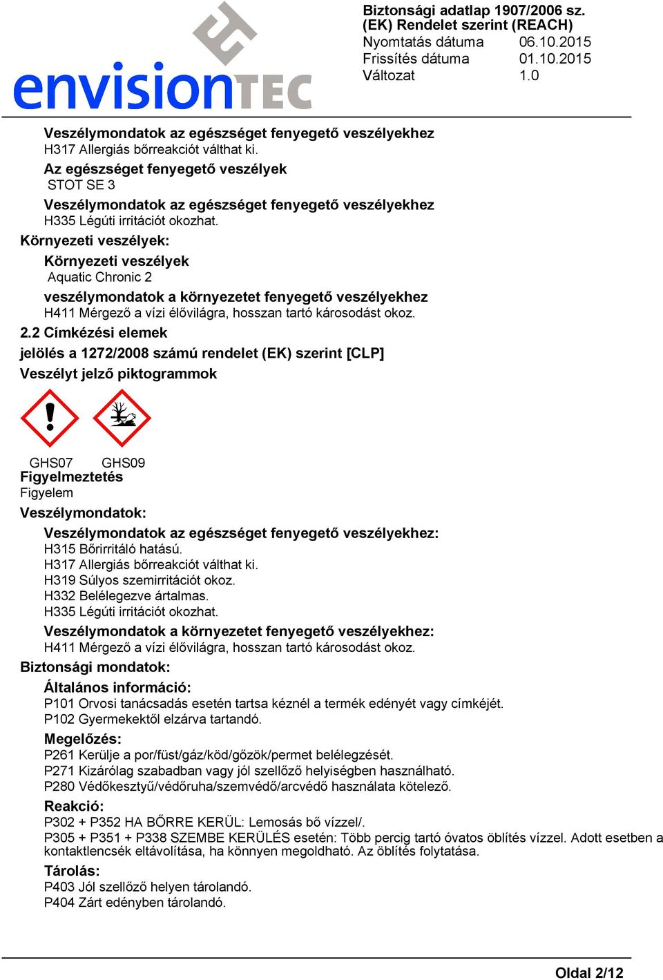 Környezeti veszélyek: Környezeti veszélyek Aquatic Chronic 2 