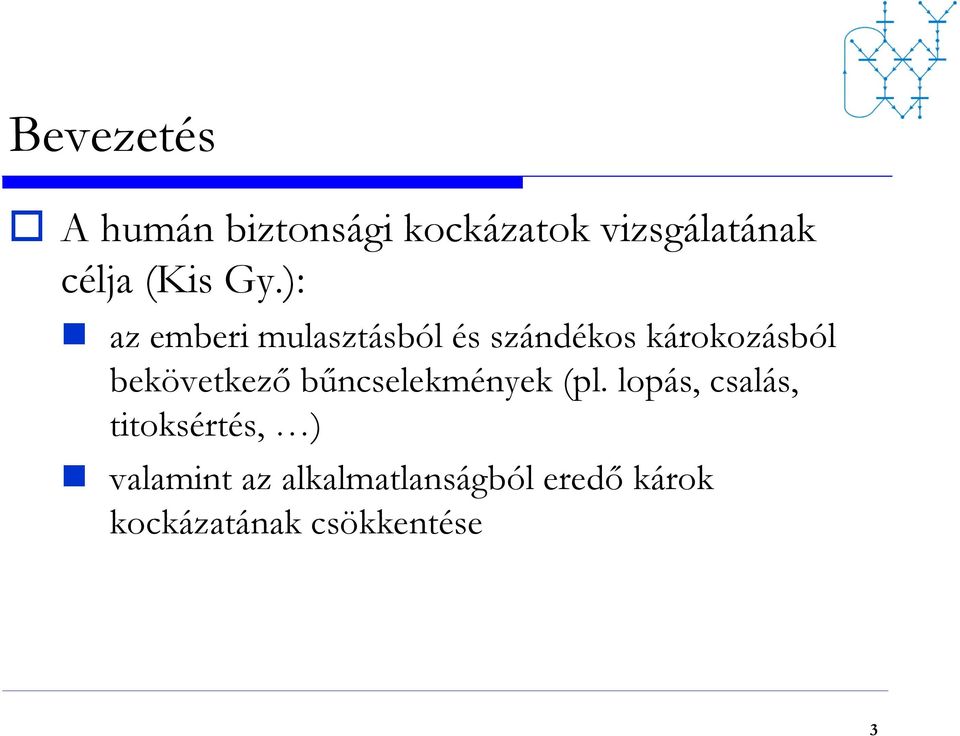 ): az emberi mulasztásból és szándékos károkozásból