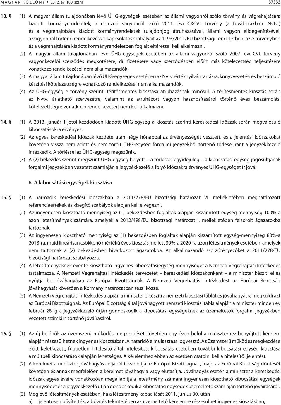 törvény (a továbbiakban: Nvtv.