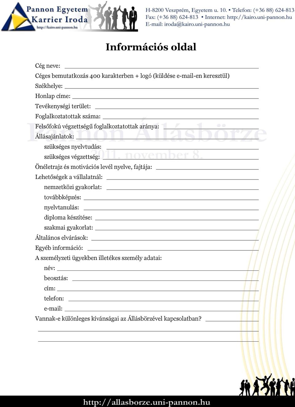 motivációs levél nyelve, fajtája: Lehetőségek a vállalatnál: nemzetközi gyakorlat: továbbképzés: nyelvtanulás: diploma készítése: szakmai gyakorlat: