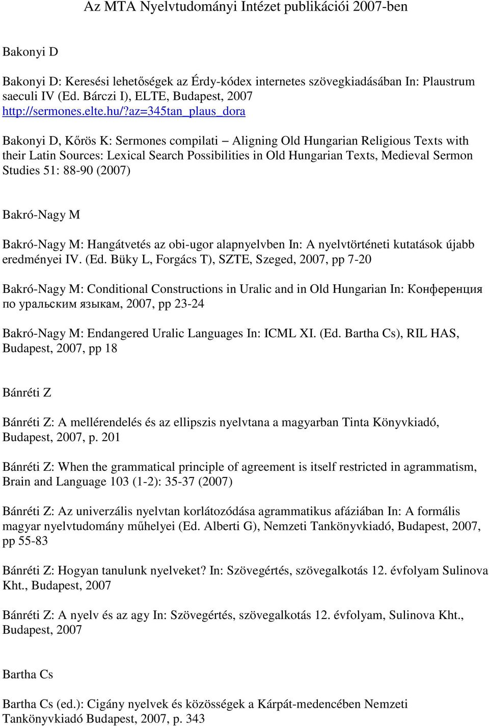 az=345tan_plaus_dora Bakonyi D, Kırös K: Sermones compilati Aligning Old Hungarian Religious Texts with their Latin Sources: Lexical Search Possibilities in Old Hungarian Texts, Medieval Sermon