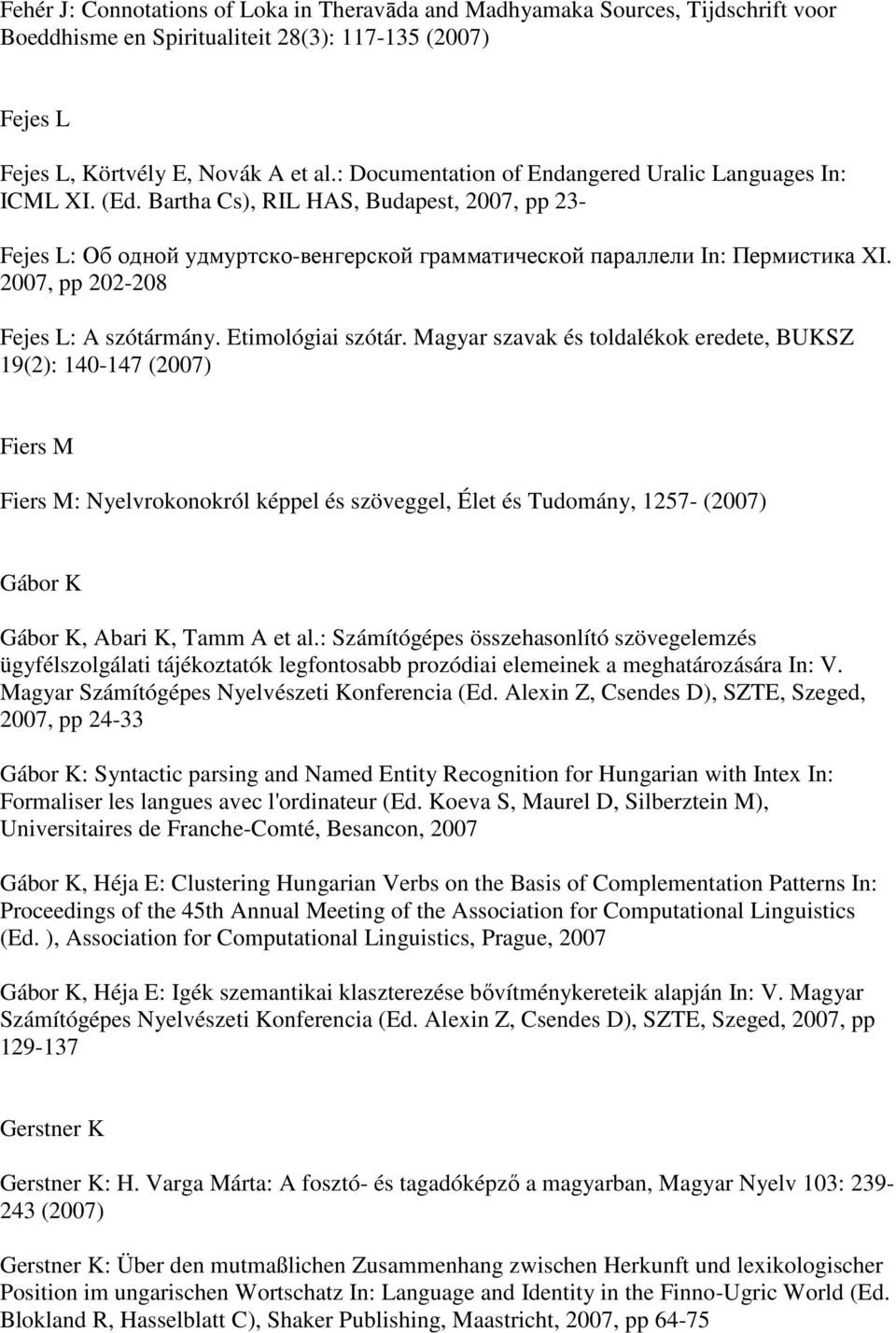 2007, pp 202-208 Fejes L: A szótármány. Etimológiai szótár.