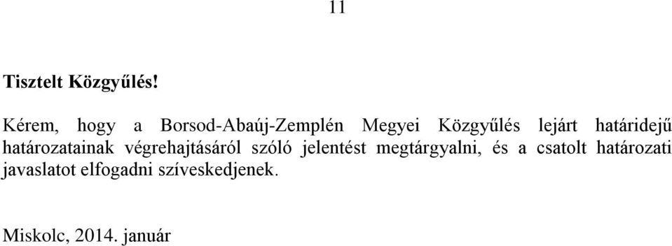 határidejű határozatainak végrehajtásáról szóló jelentést