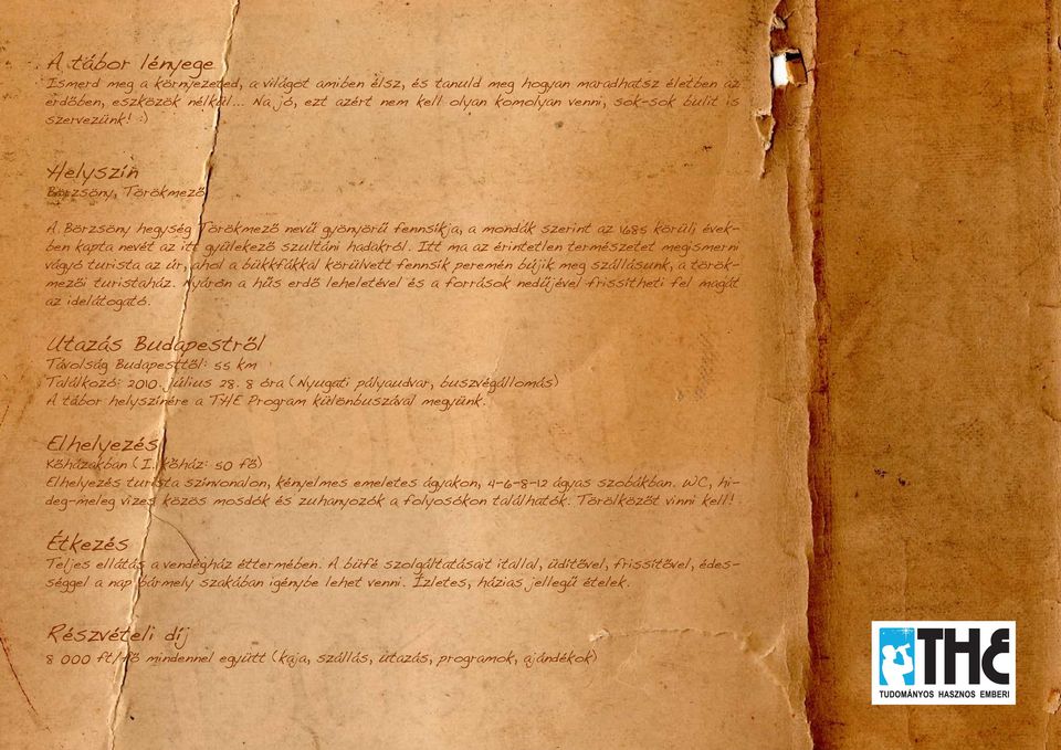 :) Helyszín Börzsöny, Törökmező A Börzsöny hegység Törökmező nevű gyönyörű fennsíkja, a mondák szerint az 1685 körüli években kapta nevét az itt gyülekező szultáni hadakról.