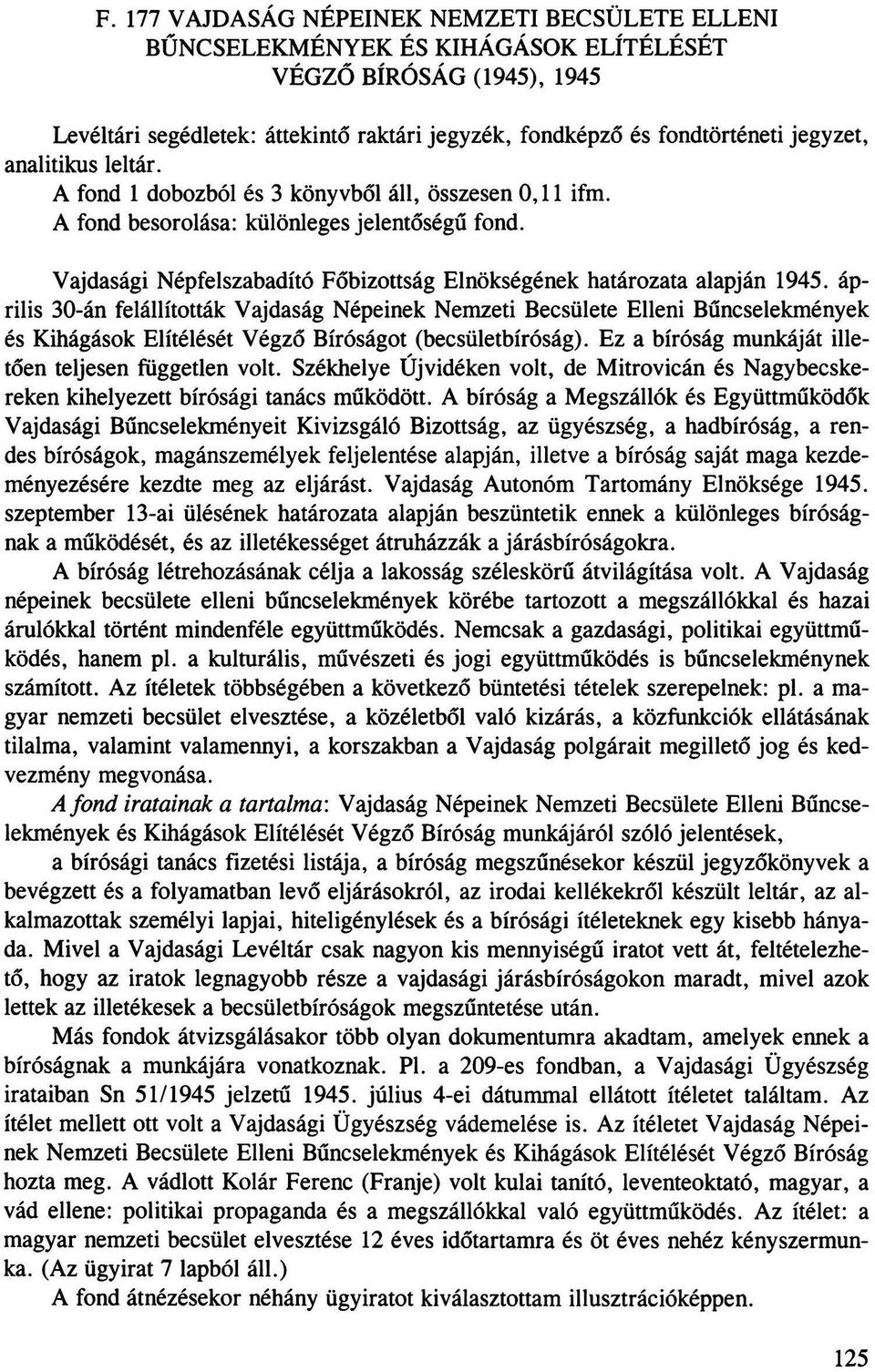 Vajdasági Népfelszabadító Főbizottság Elnökségének határozata alapján 1945.
