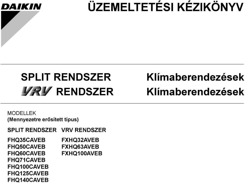 RENDSZER FHQ35CAVEB FHQ50CAVEB FHQ60CAVEB FHQ7CAVEB FHQ00CAVEB