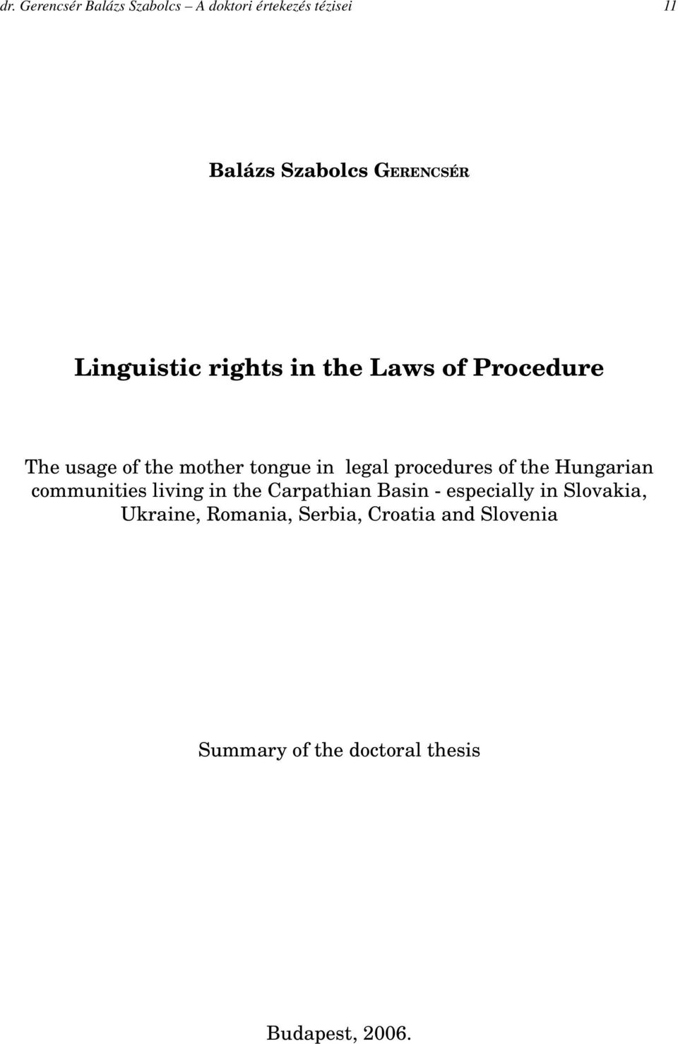 procedures of the Hungarian communities living in the Carpathian Basin especially in