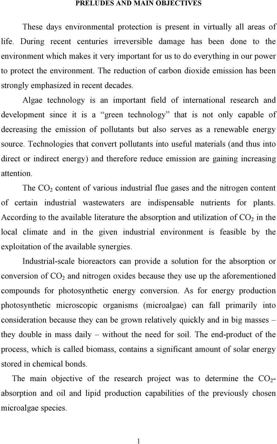 The reduction of carbon dioxide emission has been strongly emphasized in recent decades.