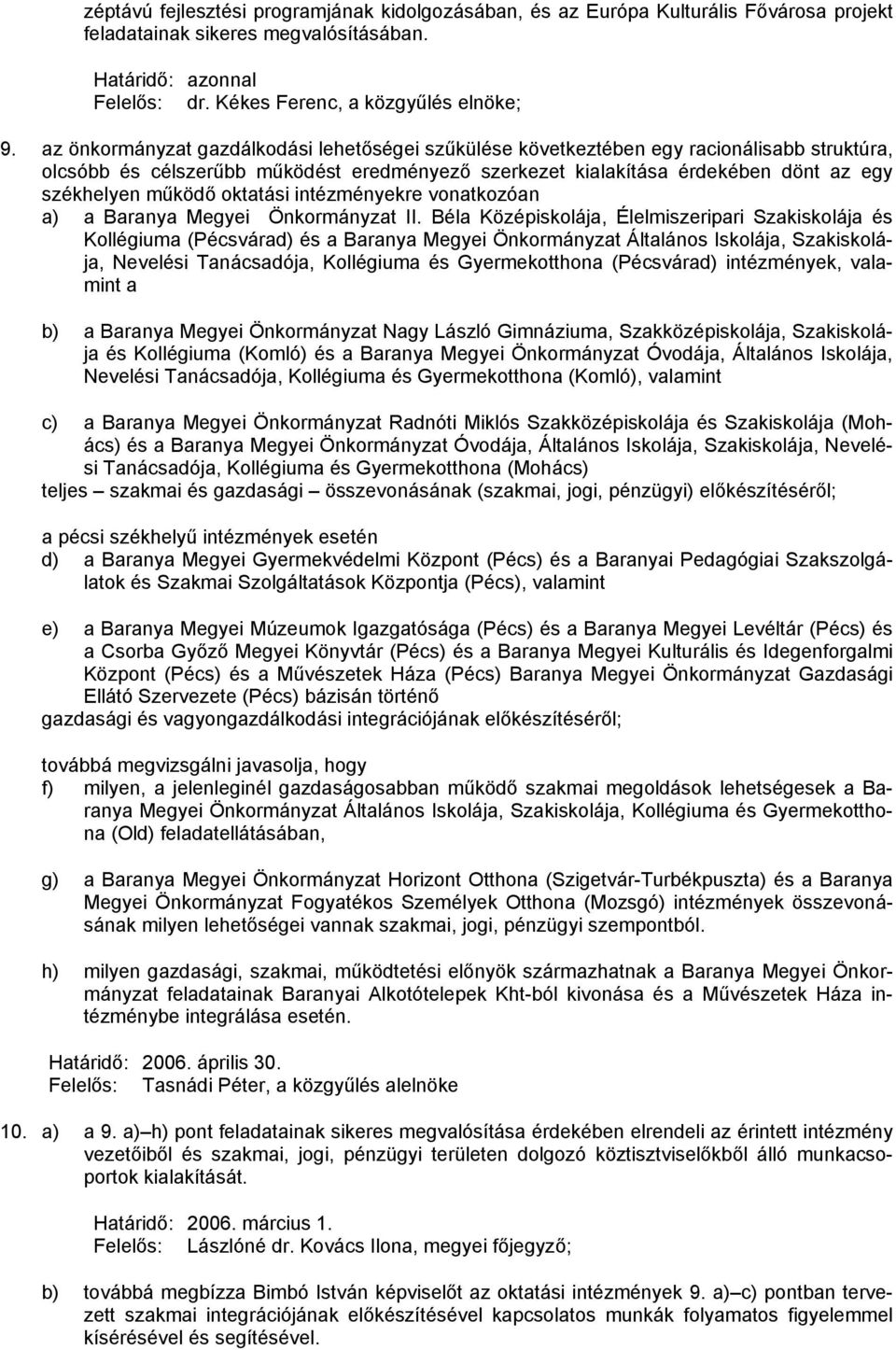 oktatási intézményekre vonatkozóan a) a Baranya Megyei Önkormányzat II.