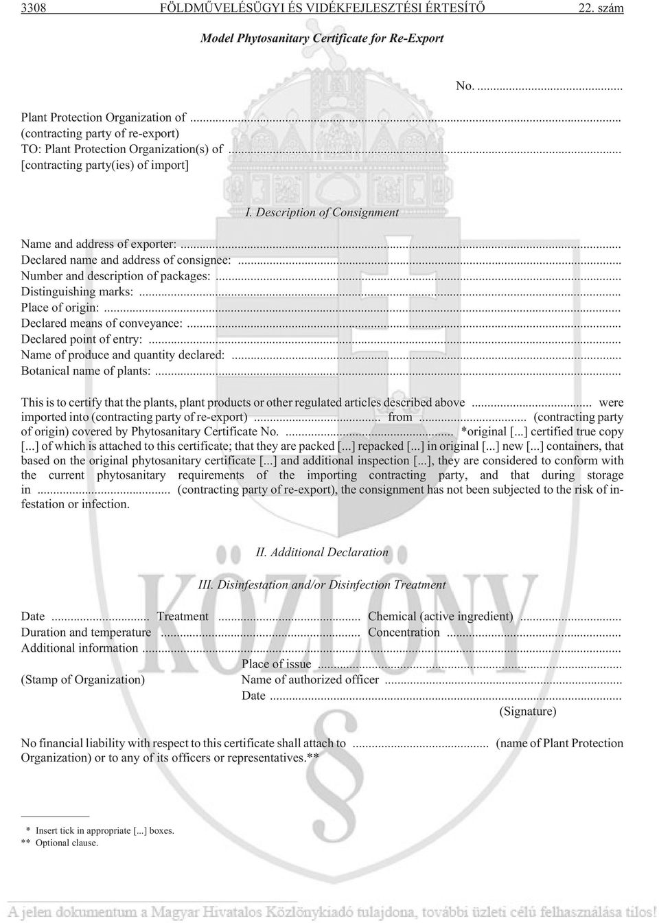 .. Declared name and address of consignee:... Number and description of packages:... Distinguishing marks:... Place of origin:... Declared means of conveyance:... Declared point of entry:.