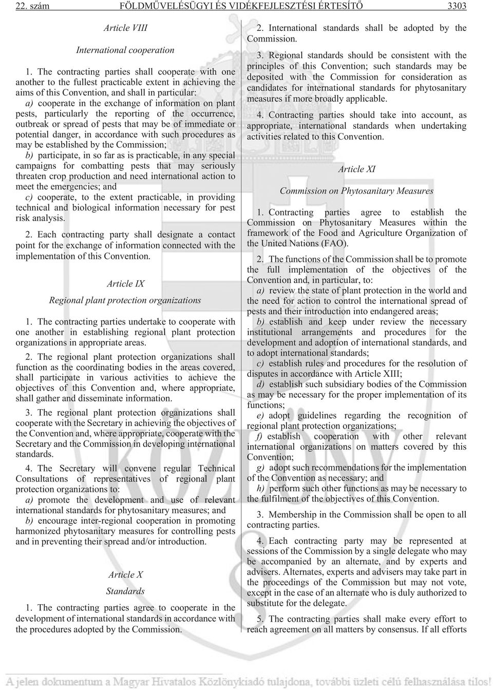 information on plant pests, particularly the reporting of the occurrence, outbreak or spread of pests that may be of immediate or potential danger, in accordance with such procedures as may be