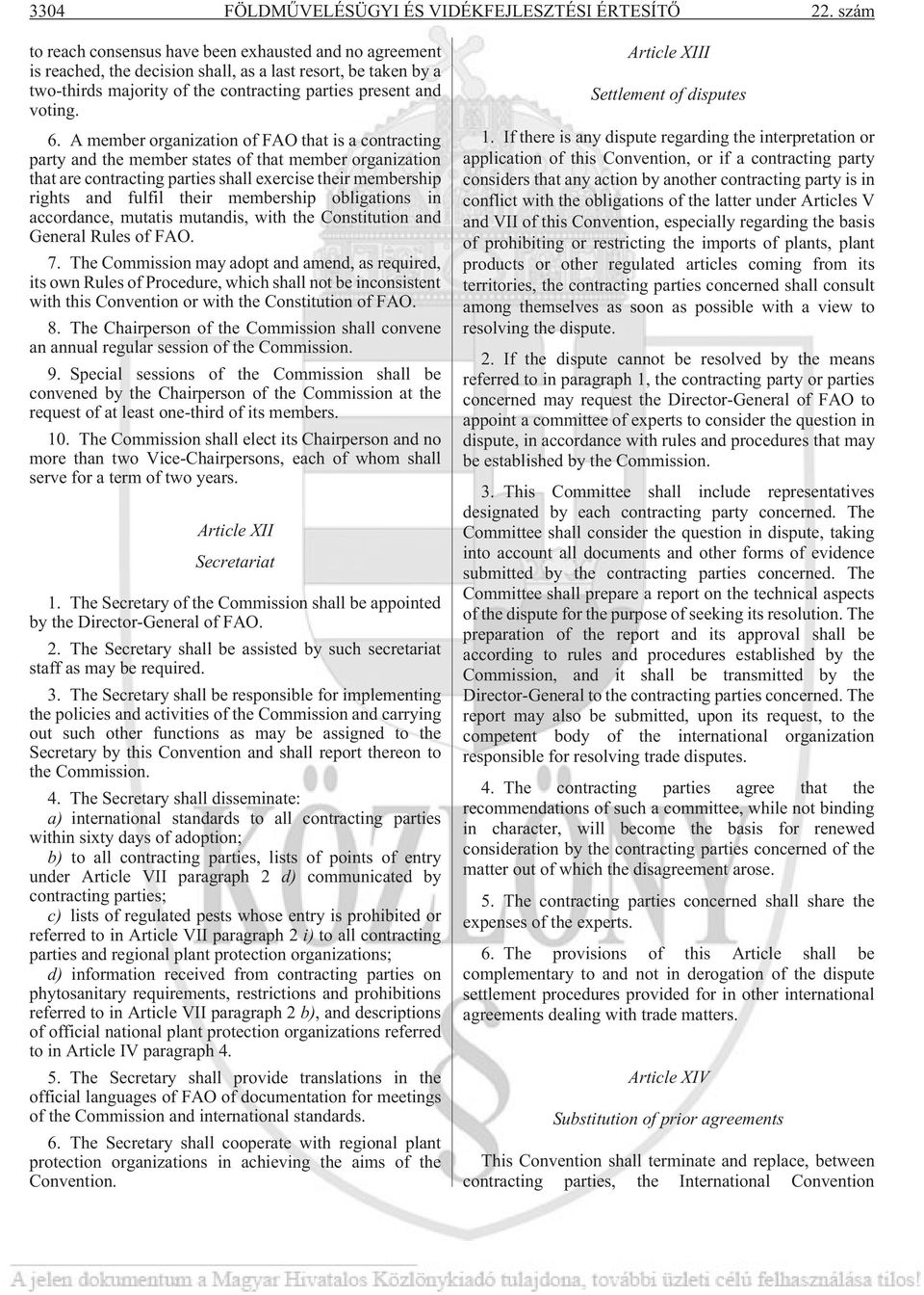 A member organization of FAO that is a contracting party and the member states of that member organization that are contracting parties shall exercise their membership rights and fulfil their